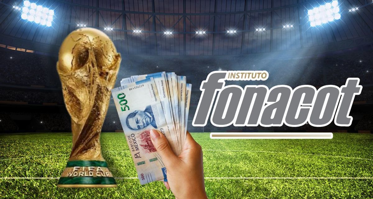 ¿Sueñas con ir al Mundial 2026? Fonacot podría ser tu boleto a la gloria