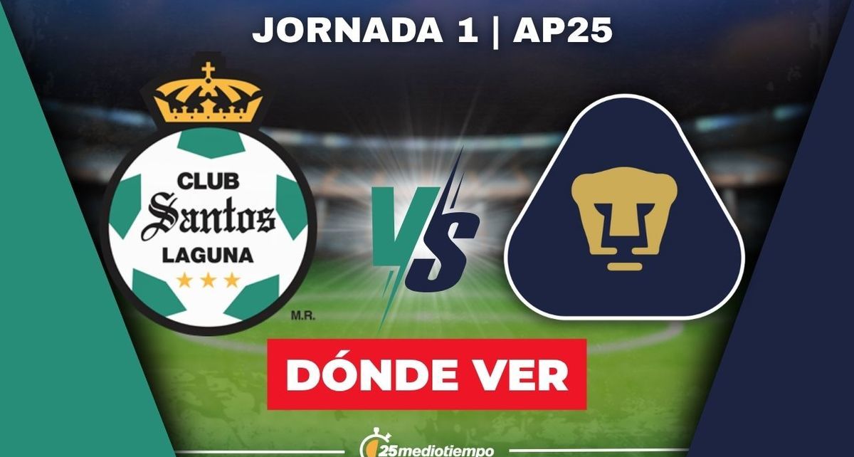 Dónde Ver Santos-Pumas Jornada 1 Apertura 2025