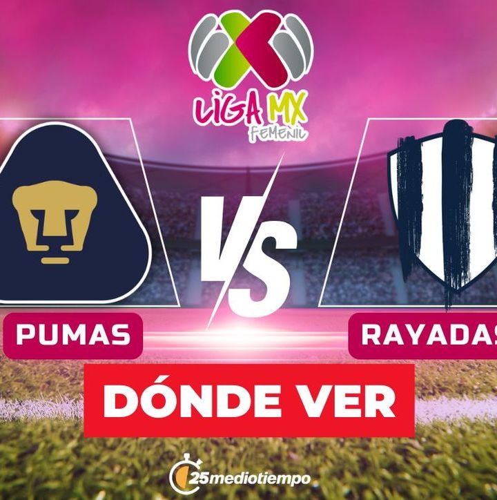 Pumas vs Rayadas: horario y dónde ver partido EN VIVO Liga MX Femenil | J1 Apertura 2025. (FOTO): Especial.
