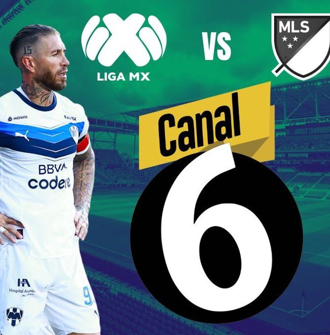 Canal 6 transmitirá EN EXCLUSIVA el AllStar Game entre la Liga MX y la MLS