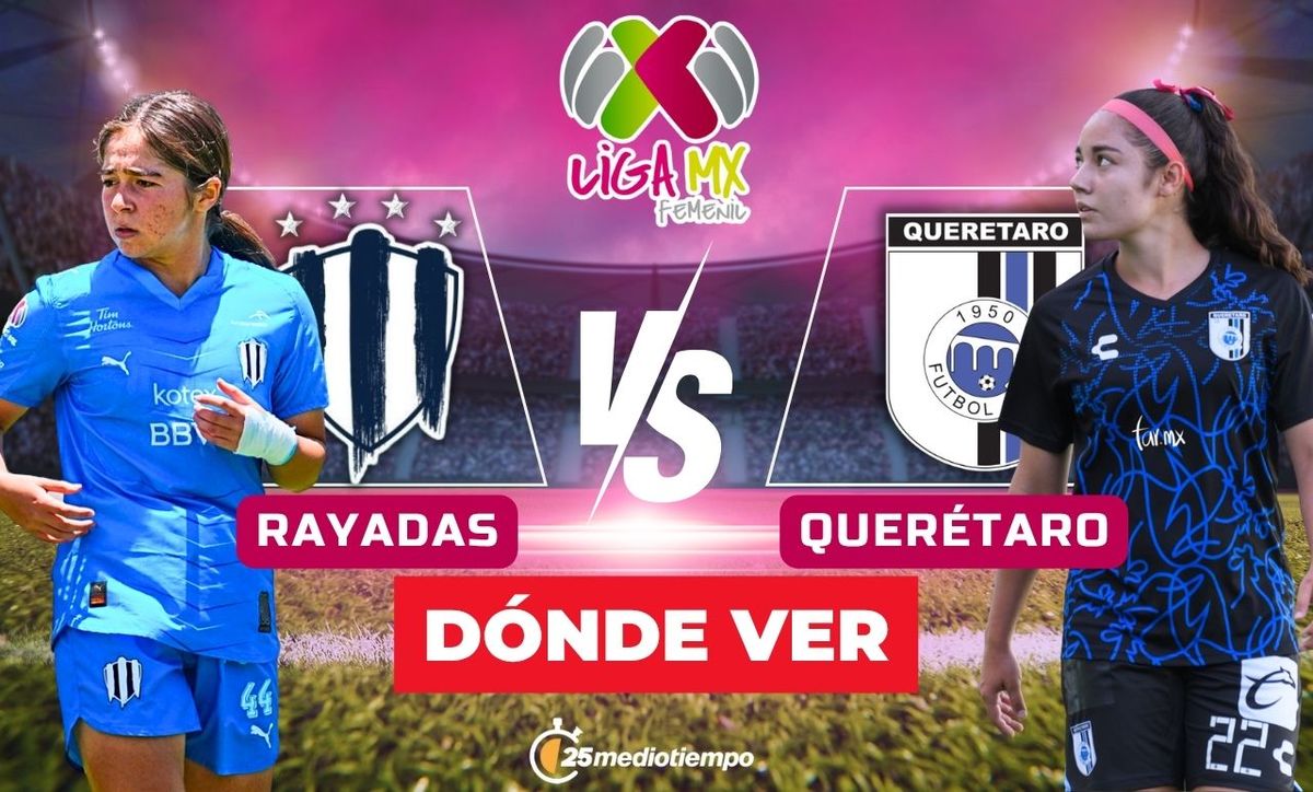 Rayadas vs. Querétaro Femenil: dónde y a qué hora ver EN VIVO J3
