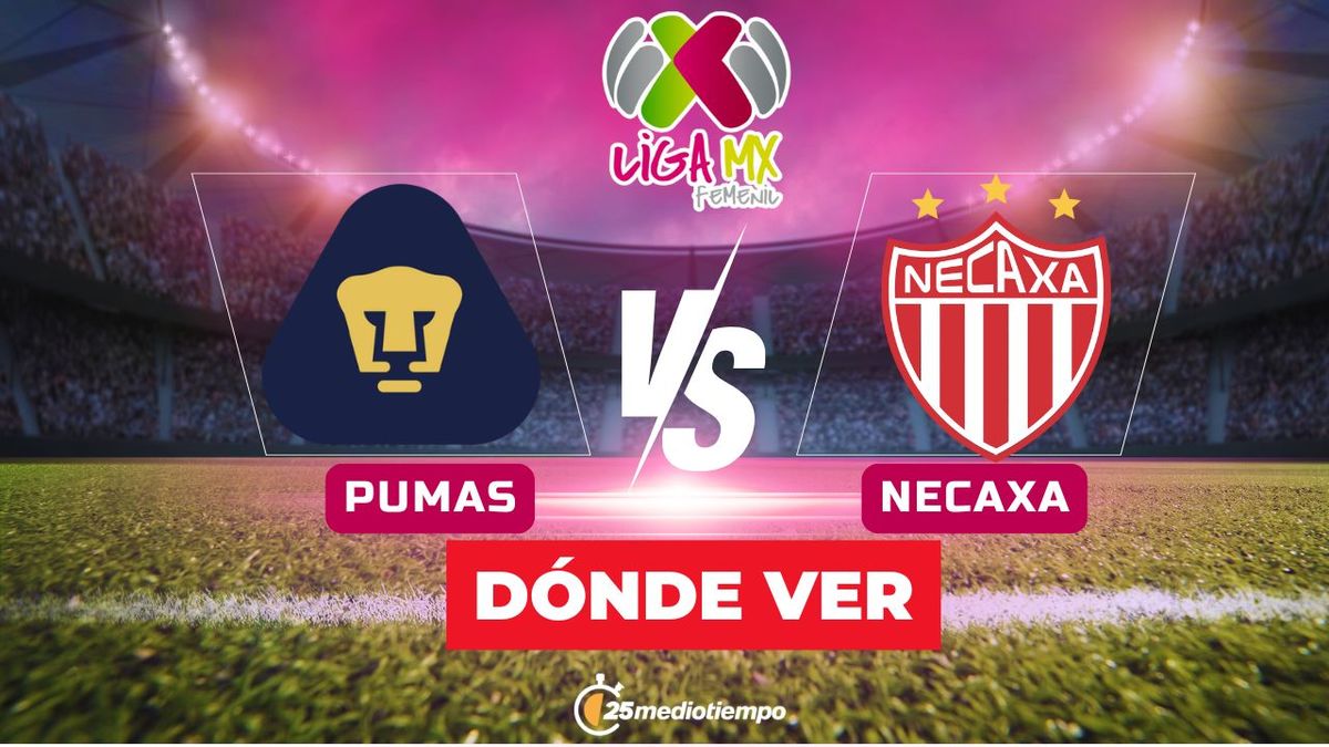 Dónde y a qué hora ver Pumas vs Necaxa EN VIVO: Liga MX Femenil 2025