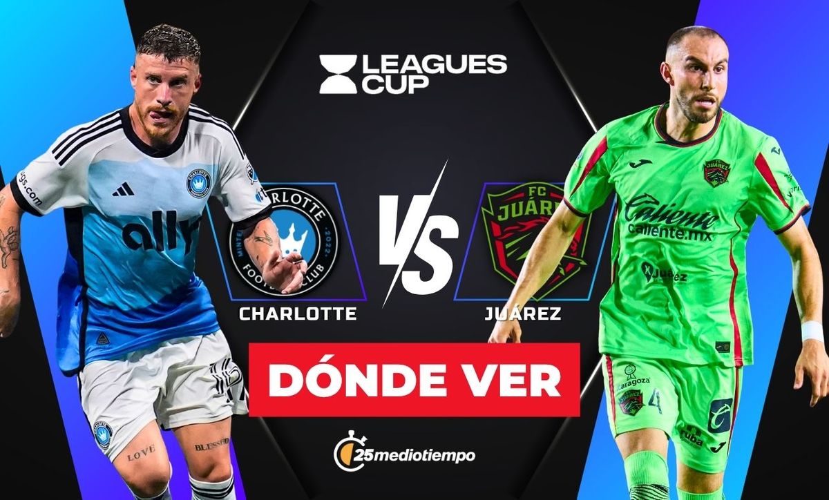 A qué hora y dónde ver Charlotte vs Juárez EN VIVO: Leagues Cup 2025