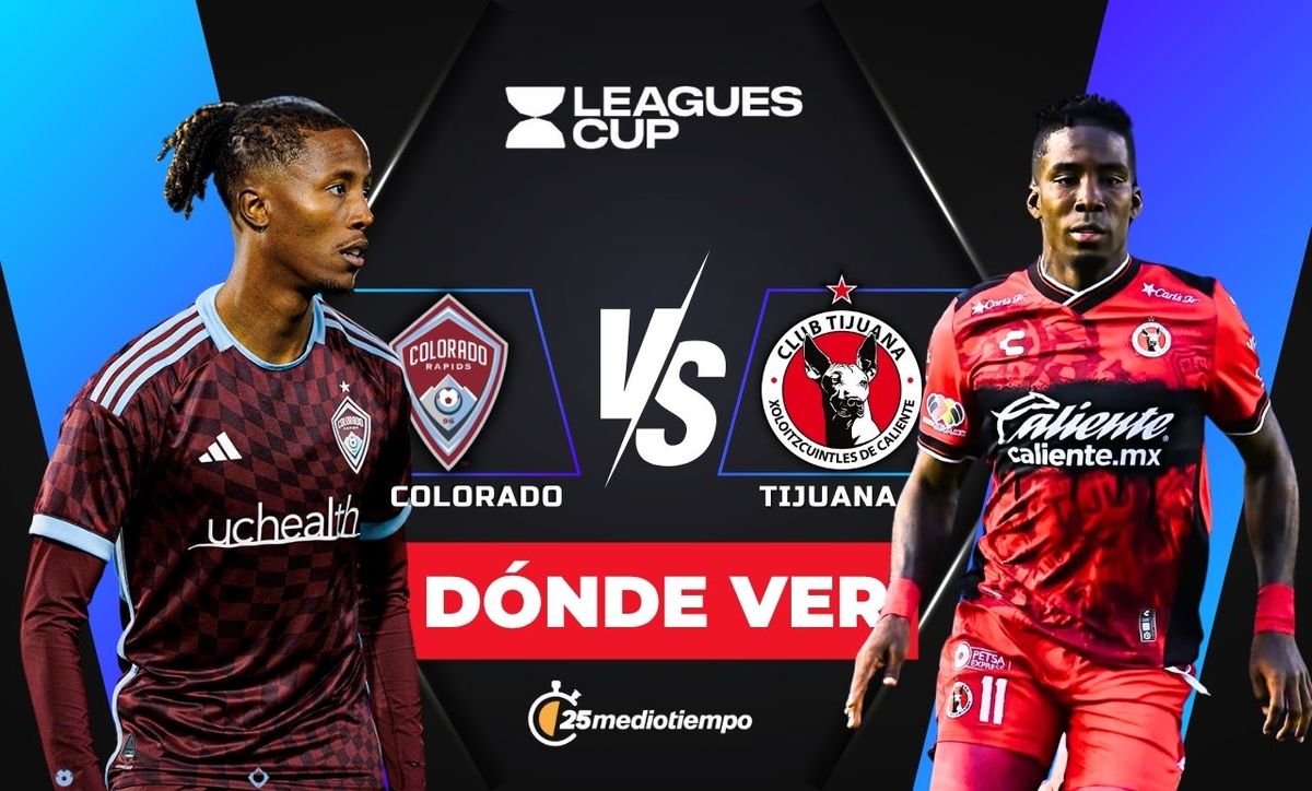 Colorado vs Tijuana: horario y dónde ver EN VIVO Leagues Cup 2025