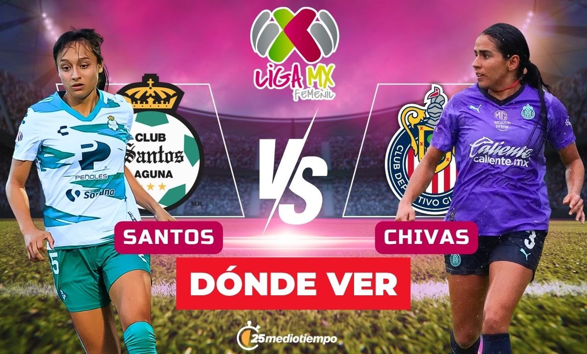 Dónde ver Santos vs Chivas EN VIVO: horario y canal Liga MX Femenil