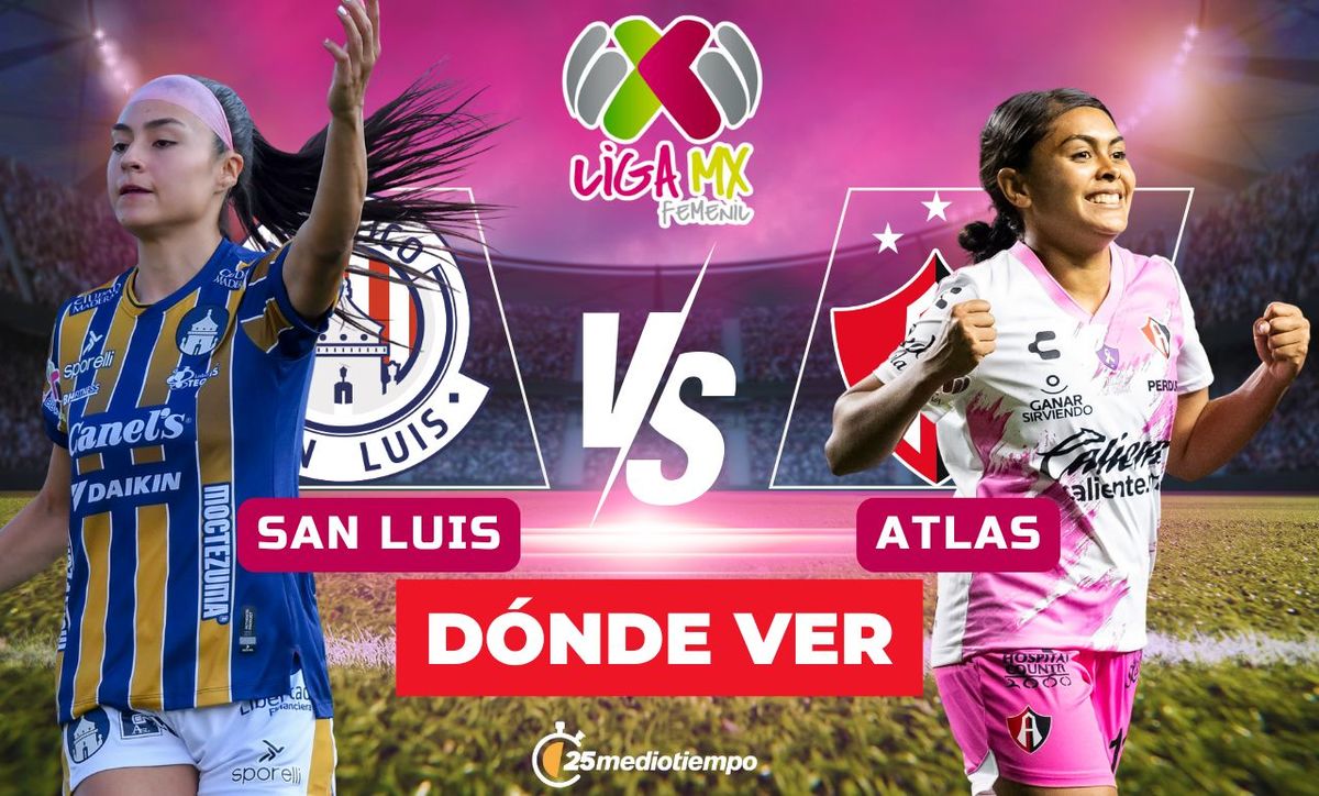 Atlas vs. Atlético San Luis Femenil: dónde y a qué hora ver EN VIVO