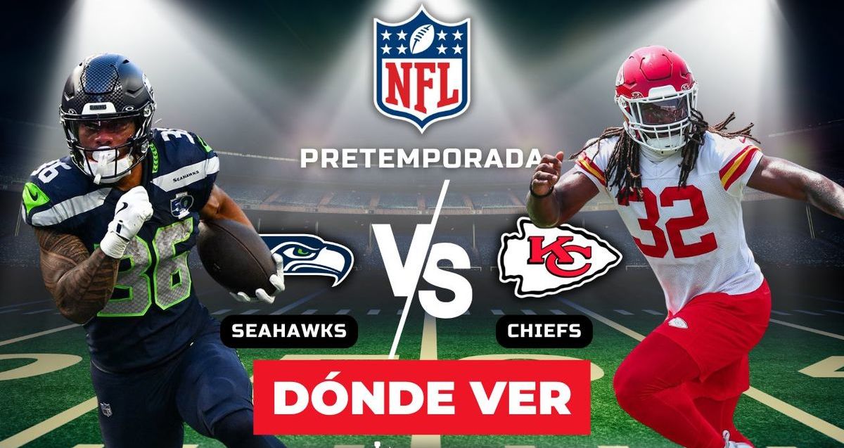 Consulta la previa de Seahawks vs. Chiefs para ver EN VIVO Semana 2 pretemporada NFL 2025. Diseño: Abigail Sequera