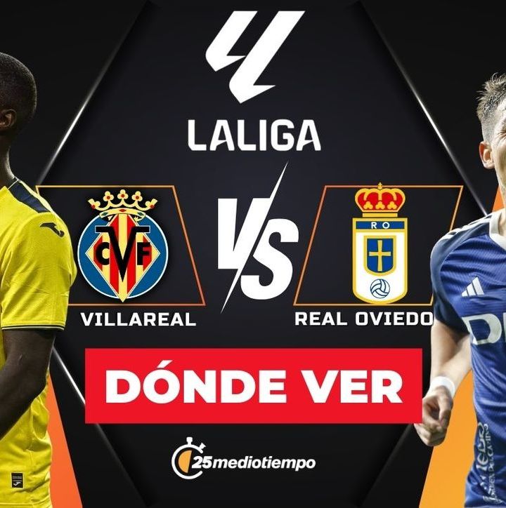 Consulta la previa de Villarreal vs. Real Oviedo para ver EN VIVO Jornada 1 LaLiga 2025.