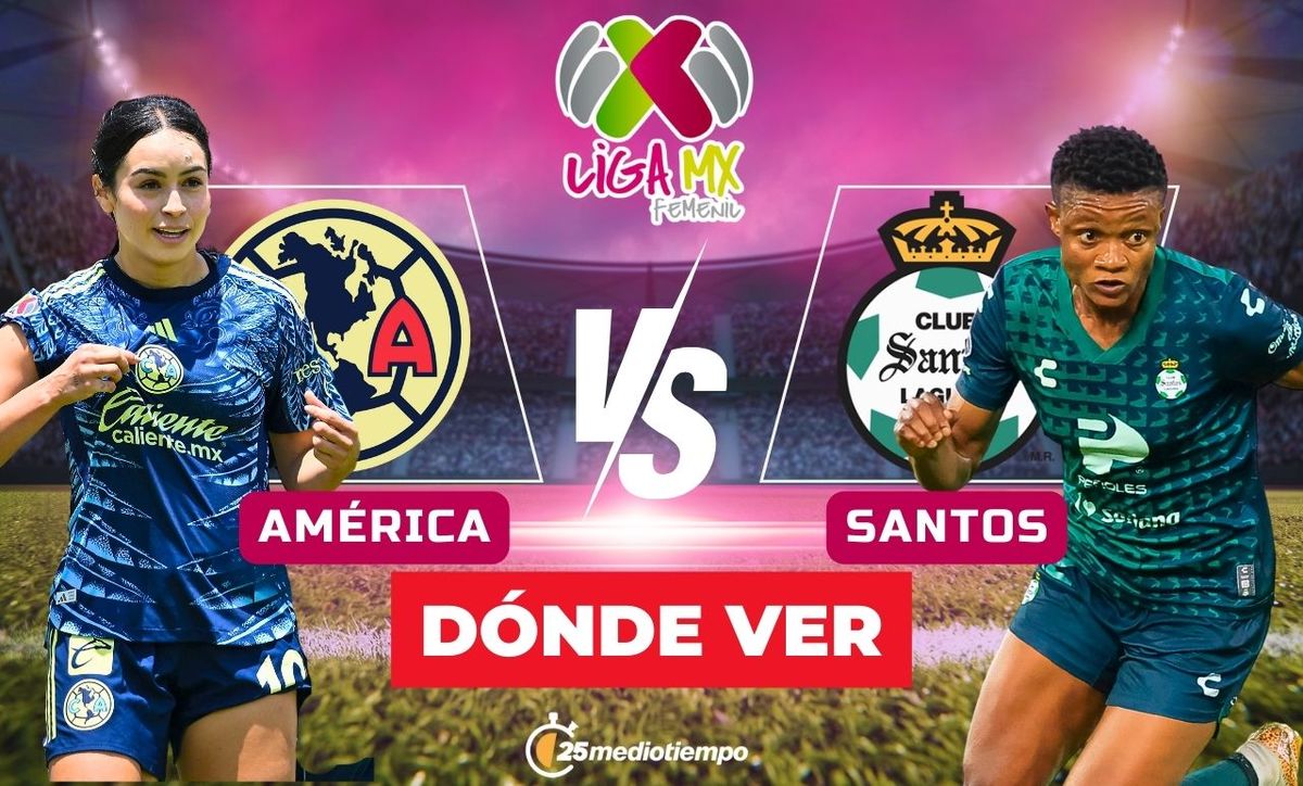 América vs. Santos Femenil: dónde y a qué hora ver EN VIVO