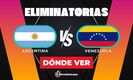 Consulta la previa de Argentina vs. Venezuela para ver EN VIVO Eliminatorias CONMEBOL 2025. Diseño: Abigail Sequera