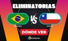 Consulta la previa de Brasil vs. Chile para ver EN VIVO Eliminatorias CONMEBOL 2025. Diseño: Abigail Sequera