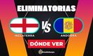 Consulta la previa de Inglaterra vs. Andorra para ver EN VIVO Eliminatorias Mundialistas. Diseño: Abigail Sequera