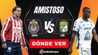 Chivas vs León: horario y dónde ver EN VIVO Partido Amistoso 2025. (FOTO): Especial.