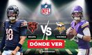 Chicago Bears vs Minnesota Vikings: horario y dónde ver partido EN VIVO NFL 2025 Semana 1. (FOTO): Especial.