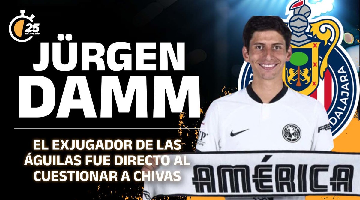 Jürgen Damm fue directo al cuestionar la actualidad de América y Chivas.