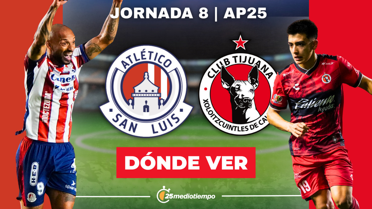 Dónde ver Atlético San Luis vs Tijuana EN VIVO: canal Liga MX 2025