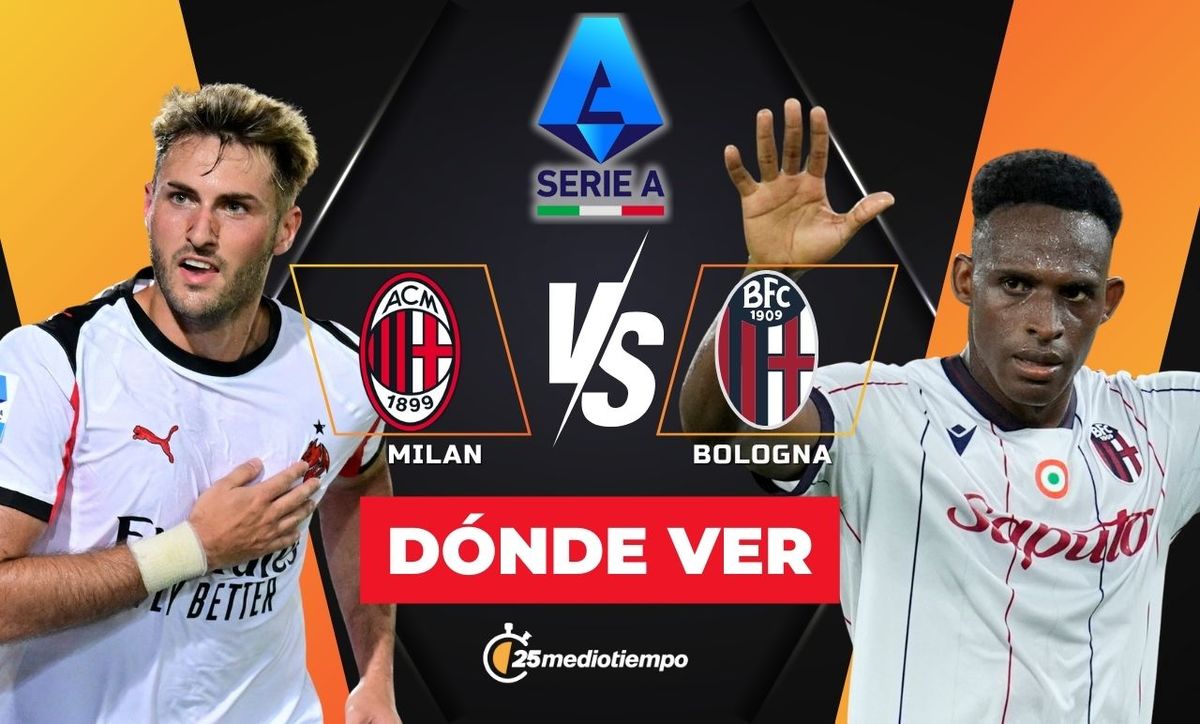 Dónde VER Milan vs Bologna? Horario y canal partido Serie A 2025, image size:1200x724