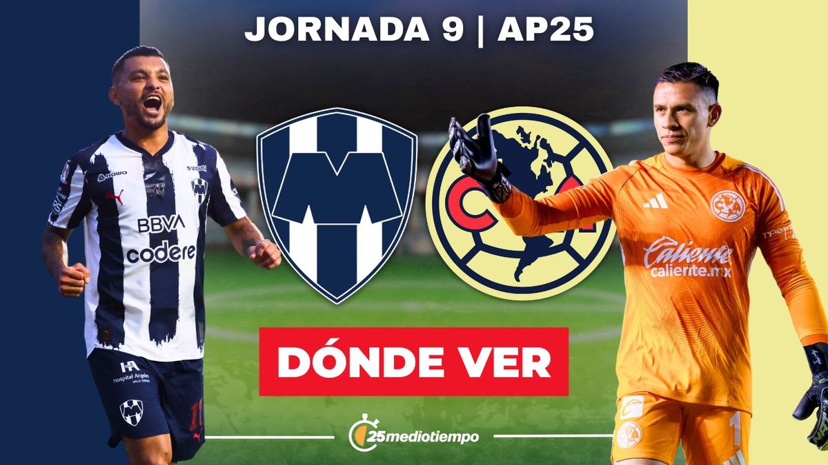 Monterrey vs. América: dónde y a qué hora ver EN VIVO Jornada 9