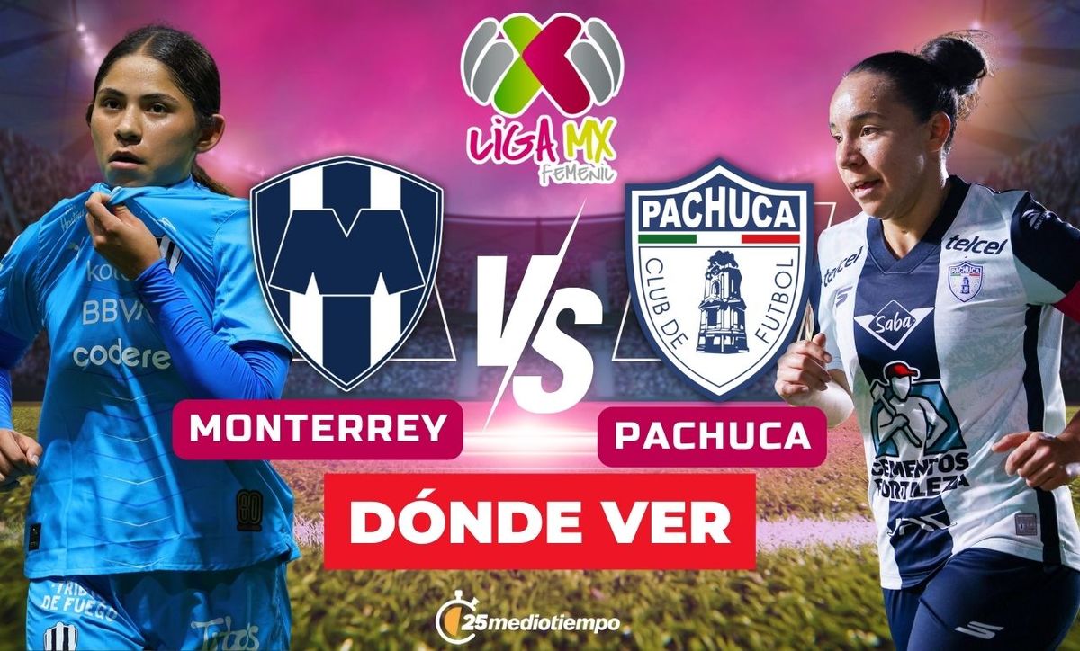 Dónde ver Monterrey vs Pachuca EN VIVO: partido Liga MX Femenil 2025