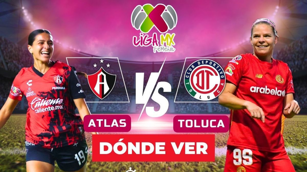¿Dónde ver EN VIVO el Atlas vs Toluca de la Liga MX Femenil 2025?