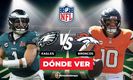 Philadelphia Eagles vs Denver Broncos: horario y canal de partido EN VIVO Juego Semana 5 NFL 2025. (FOTO): Especial.
