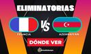 Dónde ver Francia vs Azerbaiyán por las eliminatorias UEFA rumbo al Mundial 2026. Foto: Especial