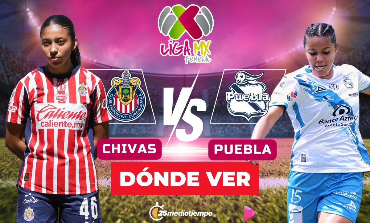 Dónde ver Chivas vs Puebla EN VIVO: hora y canal Liga MX Femenil 2025