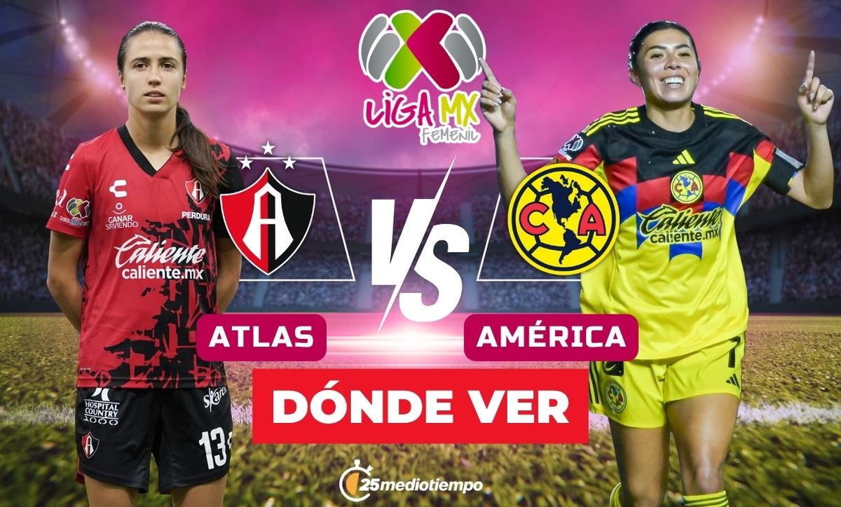 Atlas vs América: horario, canal y dónde ver EN VIVO la jornada 16
