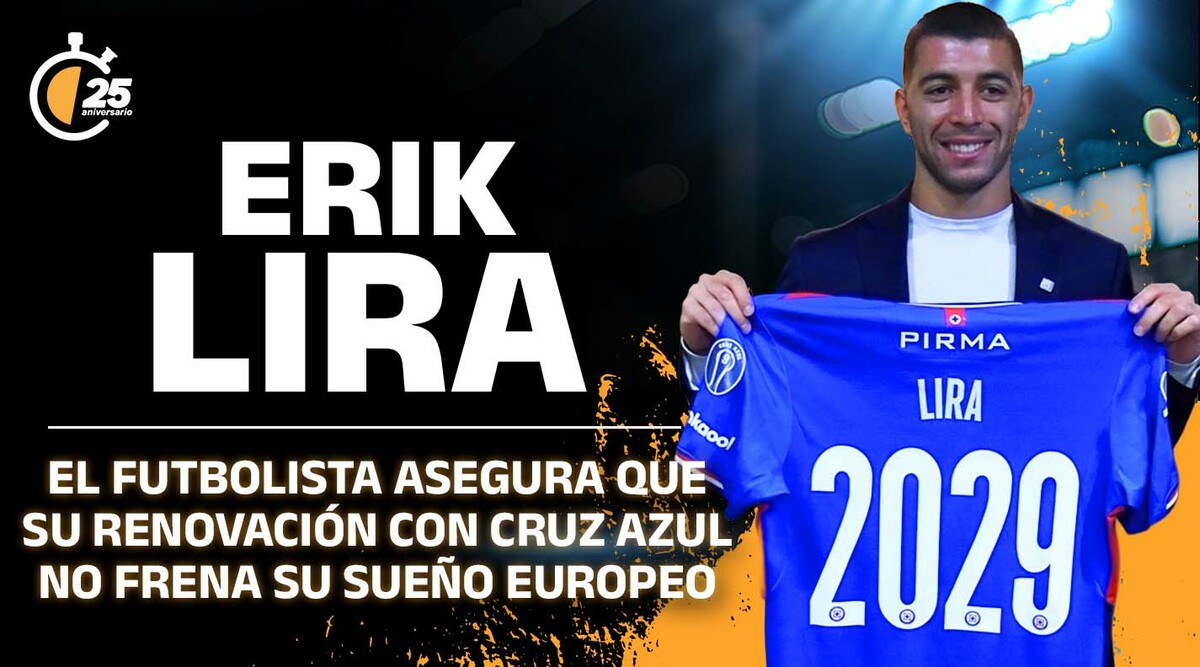 Erik Lira asegura que renovar contrato con Cruz Azul no frena su sueño de jugar en Europa