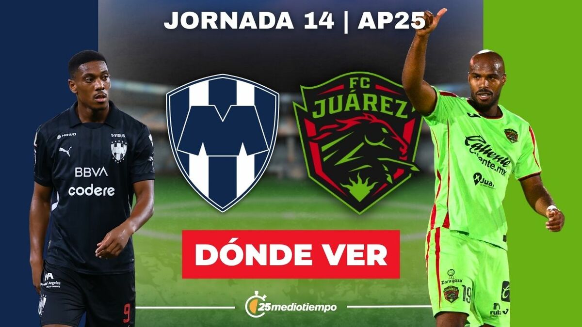 Dónde ver Monterrey vs Juárez EN VIVO: horario y canal Liga MX 2025