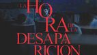 'La Hora de la Desaparición' se estrena este jueves 7 de agosto del 2025 en México. Foto: Cortesía