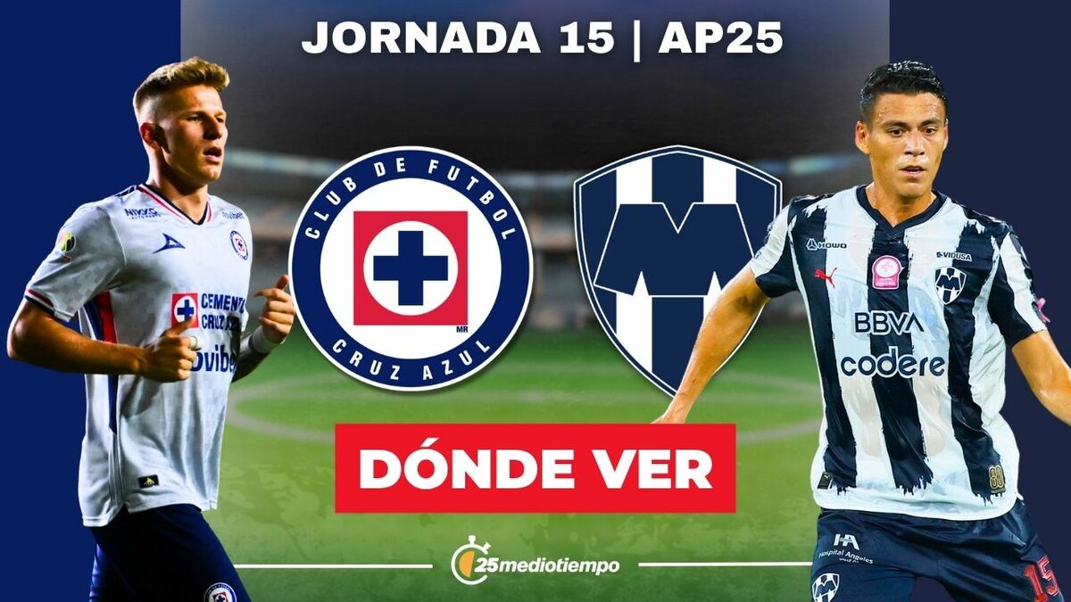 Cruz Azul vs. Monterrey: dónde y a qué hora ver EN VIVO J15