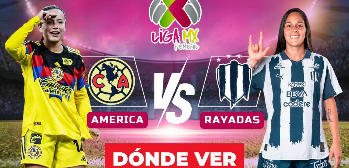 América vs. Monterrey: horario y dónde ver partido de vuelta Apertura 2025 Cuartos de Final - Liga MX Femenil. (Especial).