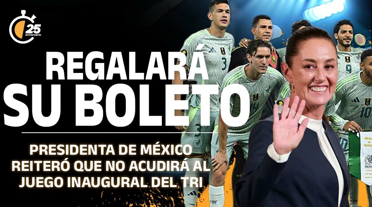 Presidenta de México regalará su boleto a la inauguración del Mundial de Futbol