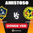 LA Galaxy vs. América EN VIVO