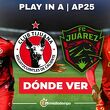 Rivalidad Tijuana vs. Fc Juárez Play In A Apertura 2025