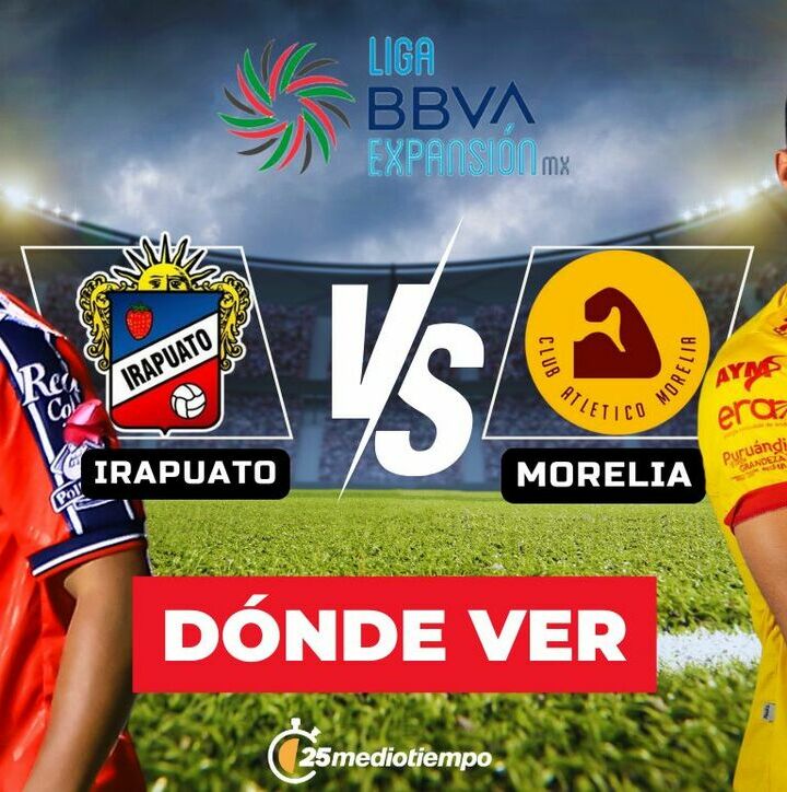 Consulta la previa de Irapuato vs. Morelia para ver EN VIVO Semifinal Vuelta Expansión MX 2025. Diseño: Abigail Sequera