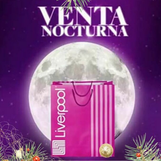 ¿Cuándo será la venta nocturna de Liverpool Navidad?