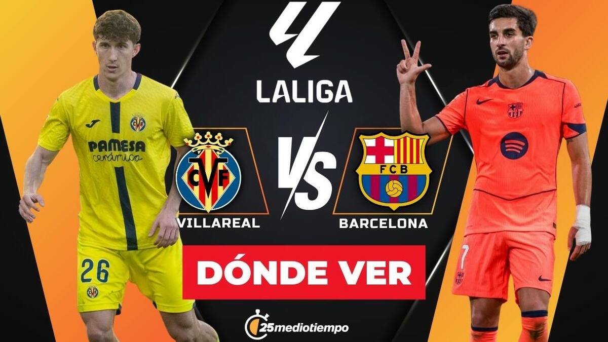 Villarreal vs. Barcelona: dónde y a qué hora ver EN VIVO J17
