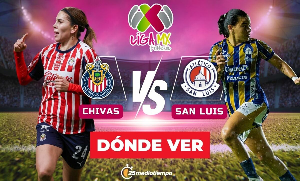 Chivas vs San Luis: hora y dónde ver Liga MX Femenil EN VIVO HOY