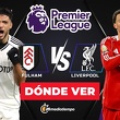 Fulham vs Liverpool EN VIVO