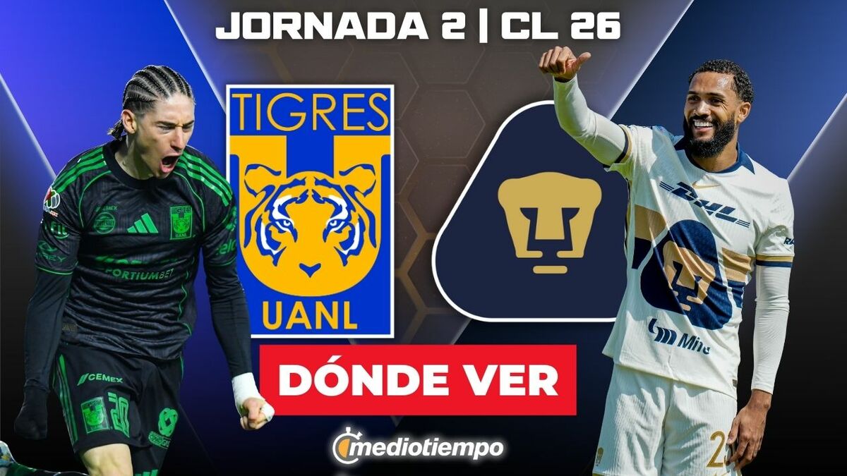 Tigres vs. Pumas: dónde y a qué hora ver EN VIVO J2 CL 2026