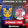 Rivalidades Tigres-Toluca Jornada 3 Clausura 2026