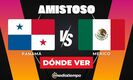 Consulta la previa de Panamá vs. México para ver EN VIVO partido amistoso HOY.
