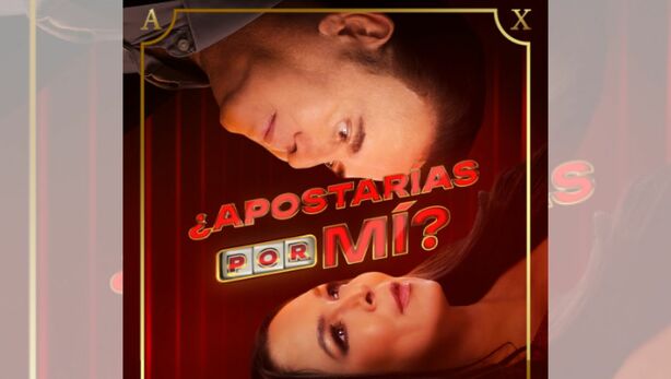 ¿A qué hora ver estreno de '¿Apostarías por mí?' y dónde ver?