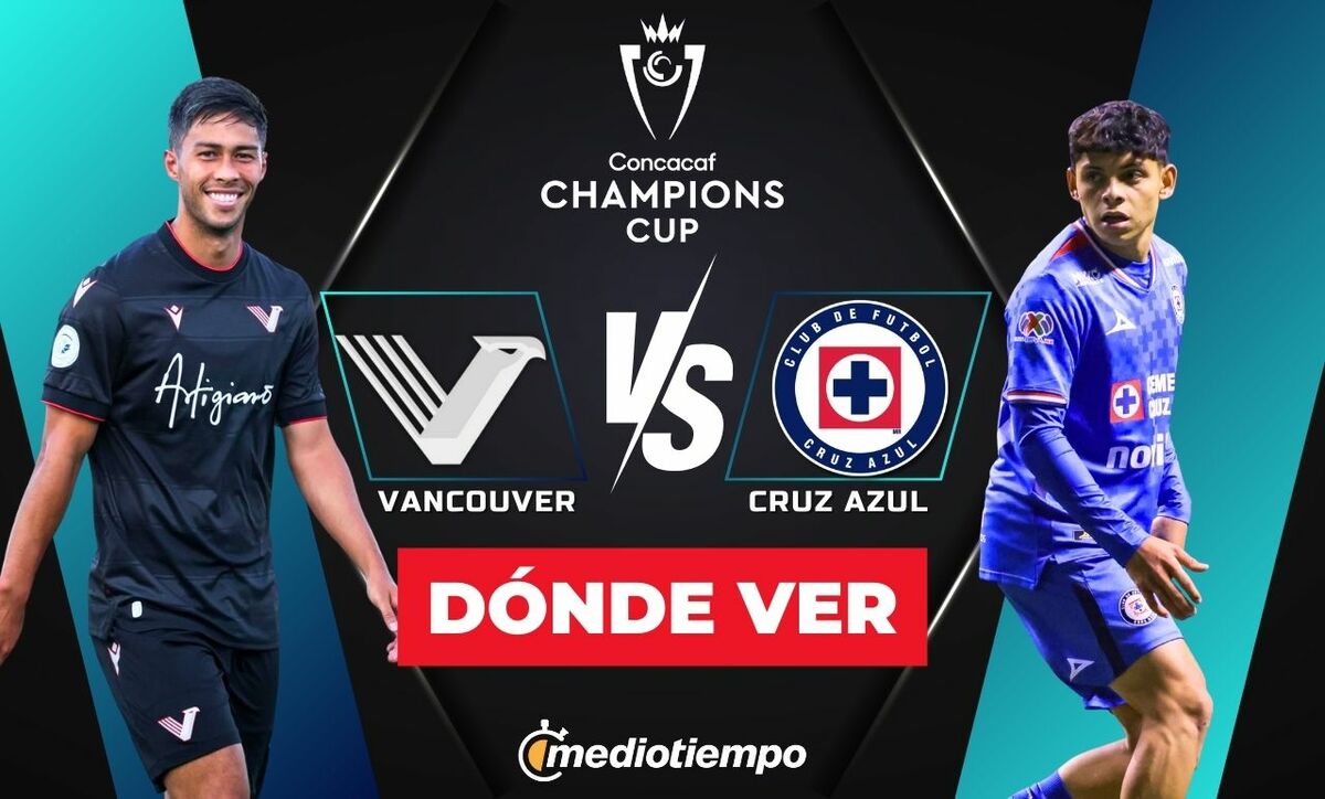 Consulta la previa de Vancouver vs. Cruz Azul para ver EN VIVO Ronda 1 de CONCACAF Champions Cup 2026.