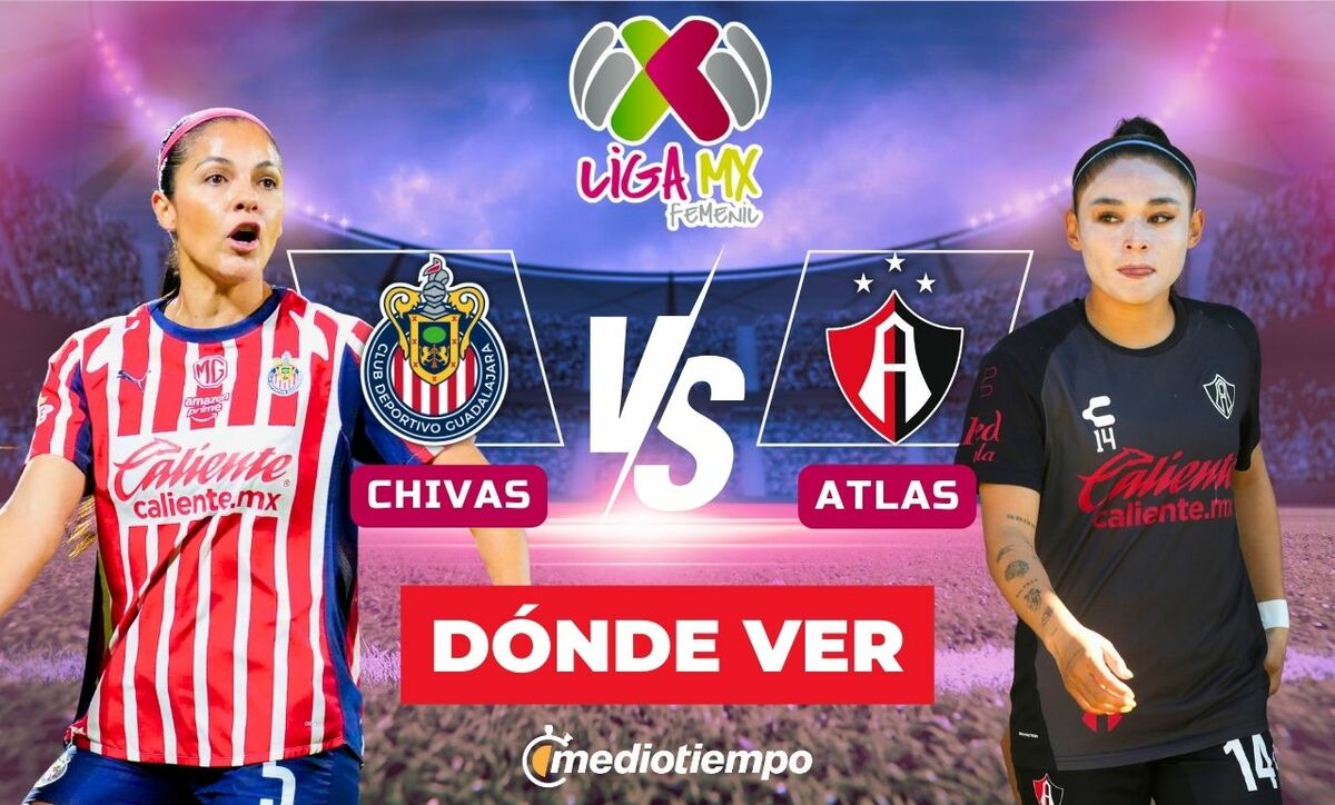 Dónde ver Chivas vs Atlas EN VIVO: hora y canal Liga MX Femenil 2026