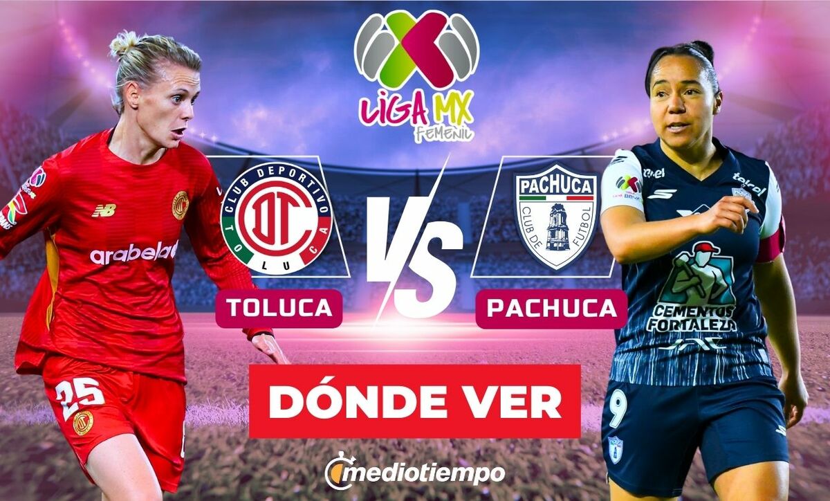 Toluca vs Pachuca Femenil EN VIVO: horario y canal Liga MX 2026