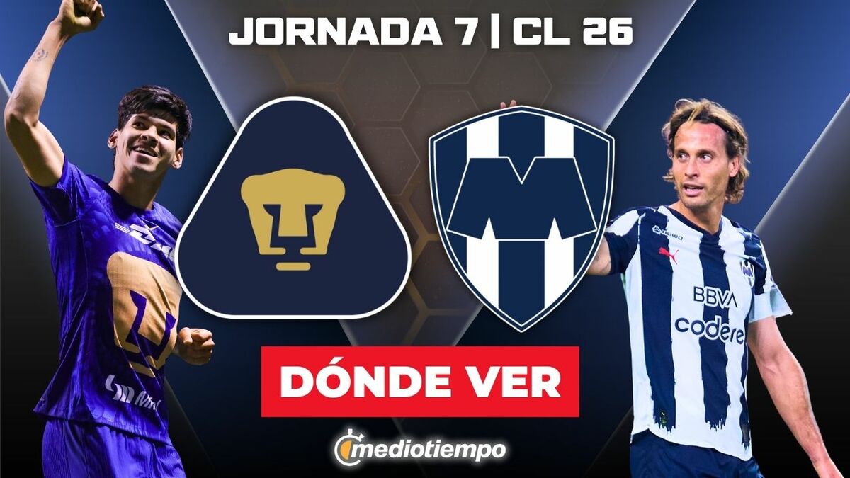 Dónde y a qué hora ver Pumas vs Monterrey EN VIVO: Liga MX 2026