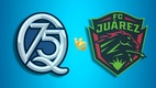 Querétaro vs Juárez de la Jornada 7 es reprogramado (Especial)